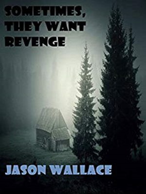 cover image of Sometimes, They Want Revenge